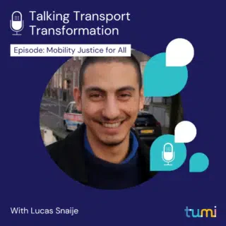 Mobility Justice for All with Lucas Snaije – Talking Transport Transformation